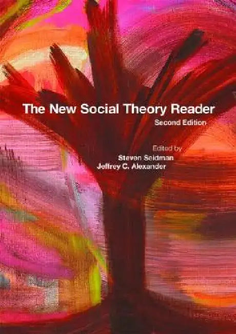 The New Social Theory Reader by Steven Seidman