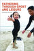 Fathering Through Sport and Leisure by Tess Kay