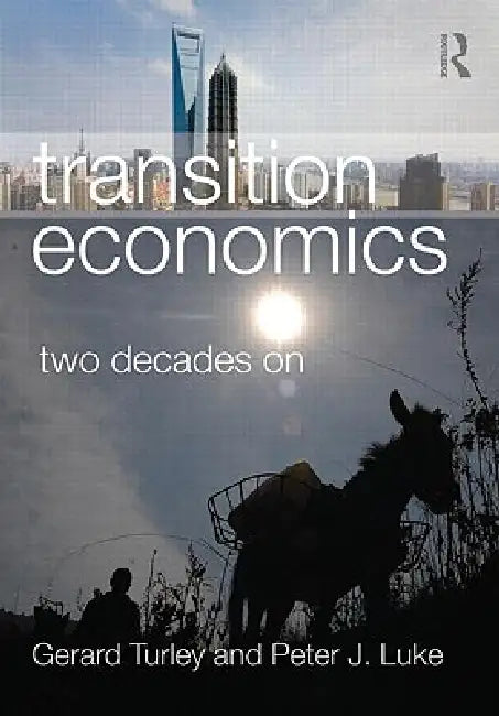 Transition Economics: Two Decades on by Luke Peter