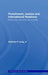 Punishment, Justice and International Relations: Ethics and Order After the Cold War by Anthony F. Lang Jr