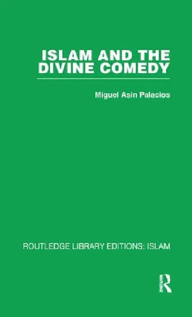 Islam and the Divine Comedy by Palacios, Miguel Asin