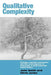 Qualitative Complexity: Ecology, Cognitive Processes and the Re-Emergence of Structures in Post-Humanist Social Theory by John Smith