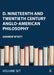 D. Nineteenth and Twentieth Century Anglo-American Philosophy by Wyatt Andrew