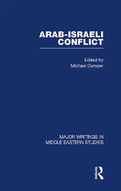 Arab-Israeli Conflict by Michael Dumper