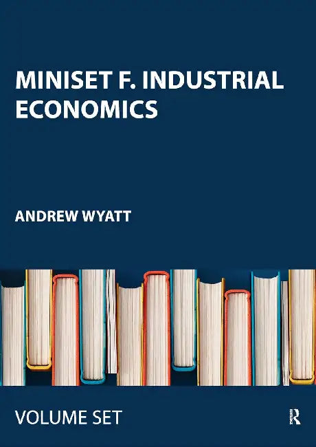 Miniset F. Industrial Economics by Wyatt Andrew