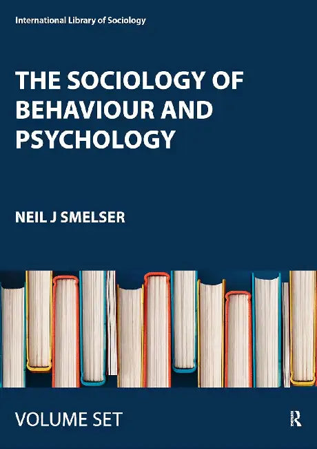 The Sociology of Behaviour and Psychology by Smelser Neil J
