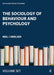 The Sociology of Behaviour and Psychology by Smelser Neil J