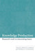 Knowledge Production: Research Work in Interesting Times by Bridget Somekh, Thomas A. Schwandt