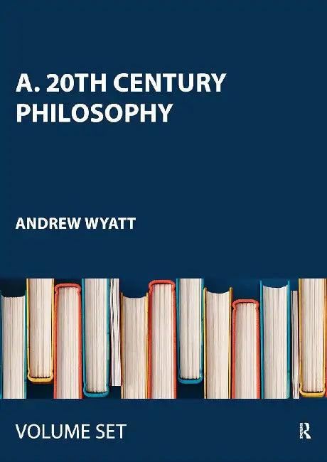 A. 20th Century Philosophy by Wyatt Andrew
