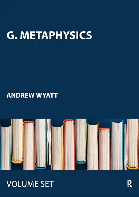 G. Metaphysics by Wyatt Andrew