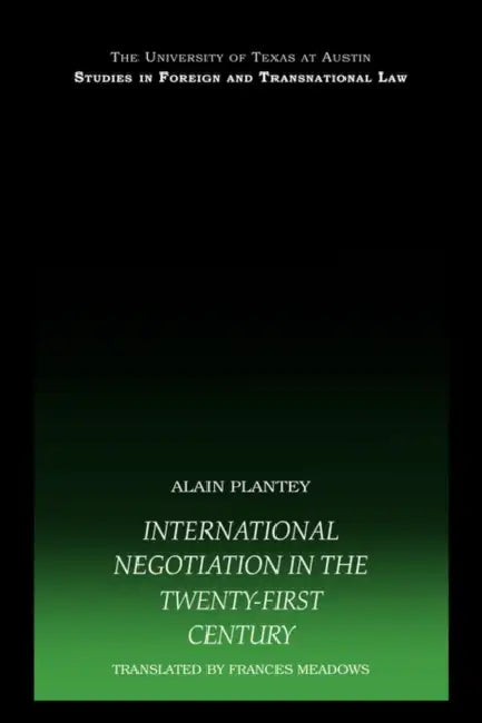 International Negotiation in the Twenty-First Century by Alain Plantey