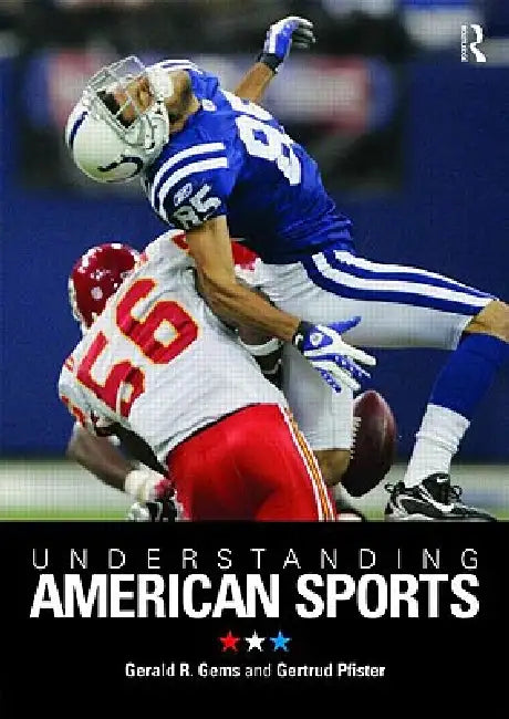 Understanding American Sports by Gems Gerald R.