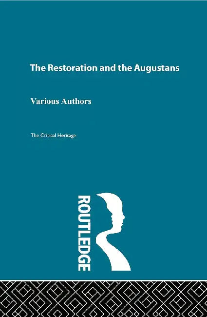 The Restoration and the Augustans: Critical Heritage Set by Southam B.C.