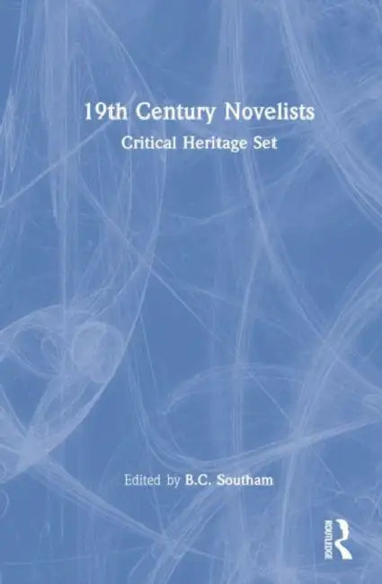 19th Century Novelists: Critical Heritage Set by B. C. Southam