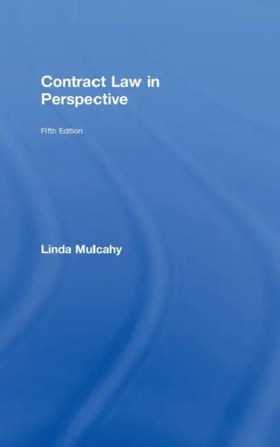 Contract Law in Perspective by Linda Mulcahy