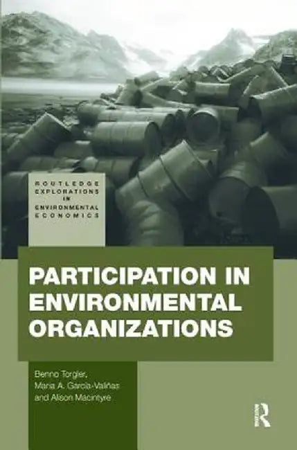 Participation In Environmental Organizations by Benno Torgler, Maria A. Garcia-Vali±as, Alison Macintyre