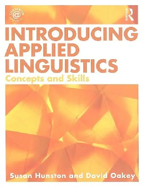 Introducing Applied Linguistics: Concepts and Skills by Susan Hunston