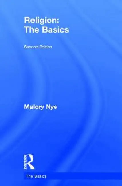 Religion: The Basics by Malory Nye