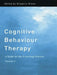 Cognitive Behaviour Therapy: A Guide for the Practising Clinician by Gregoris Simos