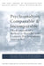 Psychoanalysis Comparable and Incomparable: The Evolution of a Method to Describe and Compare Psychoanalytic Approaches by David Tuckett