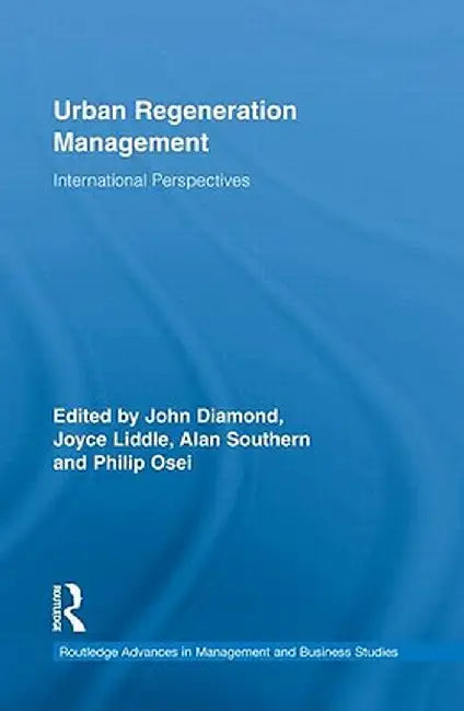 Urban Regeneration Management: International perspectives by John Diamond, Others