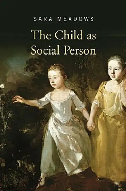 The Child as Social Person by Sara Meadows