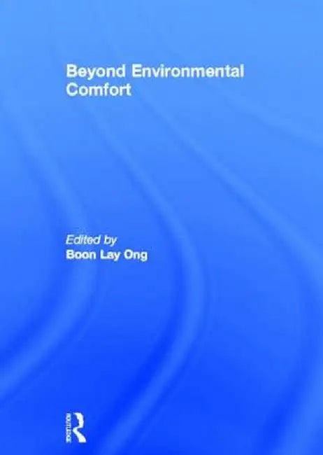 Beyond Environmental Comfort by Boon Lay Ong