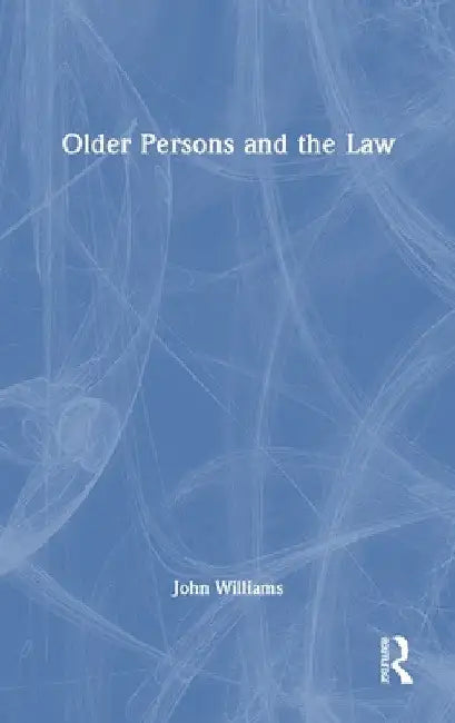 Older Persons and the Law by John Williams