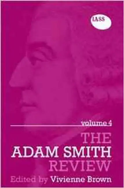 The Adam Smith Review  (Vol. 4) by Vivienne Brown