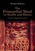 The Primordial Mind in Health and Illness: A Cross-Cultural Perspective by Michael Robbins
