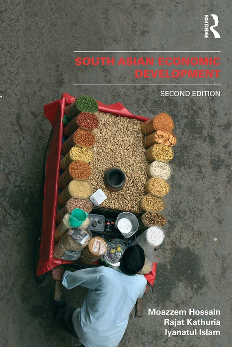 South Asian Economic Development by Moazzem Hossain, Rajat Kathuria, Iyanatul Islam