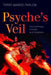 Psyche's Veil: Psychotherapy, Fractals and Complexity by Terry Marks-Tarlow