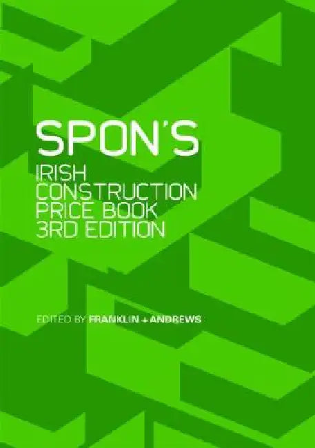 Spon's Irish Construction Price Book by Franklin +. Andrews Construction Economi