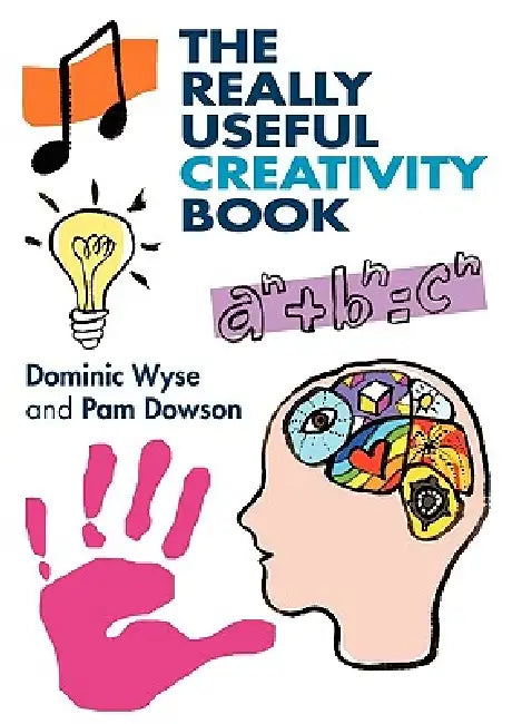 The Really Useful Creativity Book by Dominic Wyse