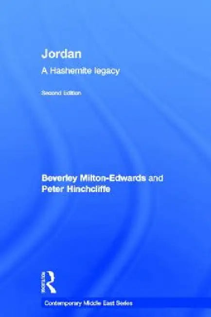 Jordan: A Hashemite Legacy by Beverley Milton-Edwards