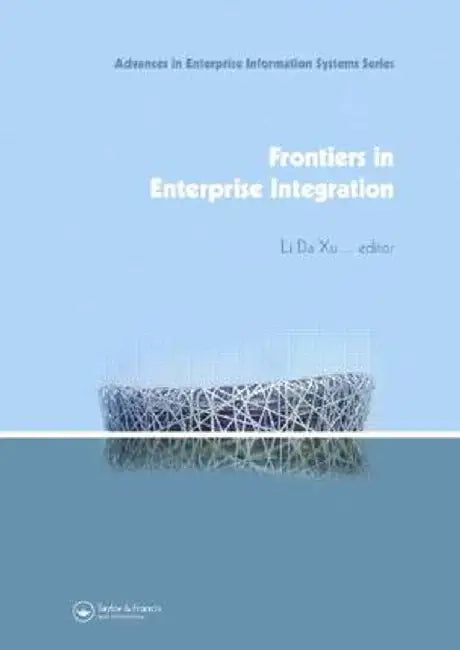 Frontiers In Enterprise Integration by Li D. Xu