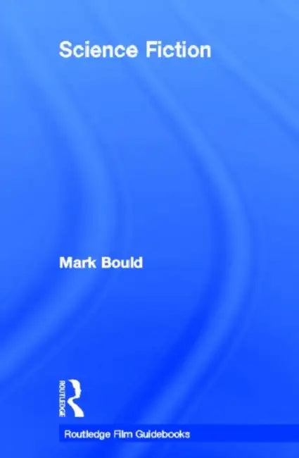 Science Fiction by Uk) Dr Mark Bould