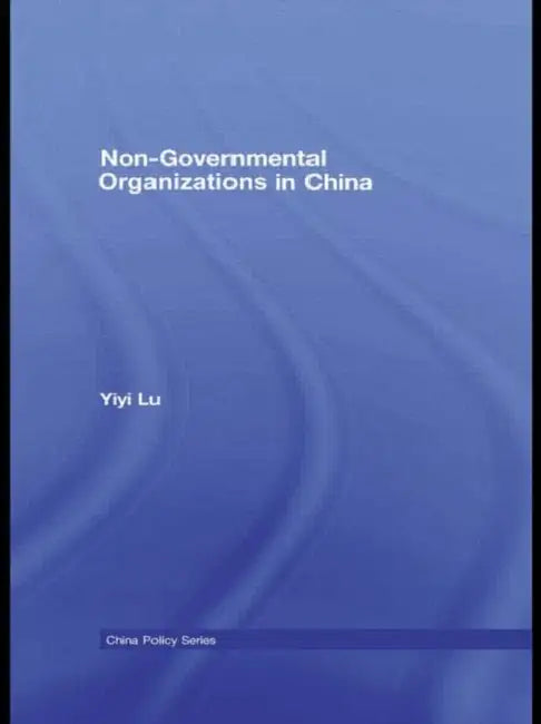 Non-Governmental Organisations in China by Yiyi Lu