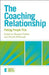 The Coaching Relationship: Putting People First by Stephen Palmer