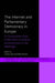 The Internet and Parliamentary Democracy in Europe: A Comparative Study of the Ethics of Political Communication in the Digital Age by Xiudian Dai