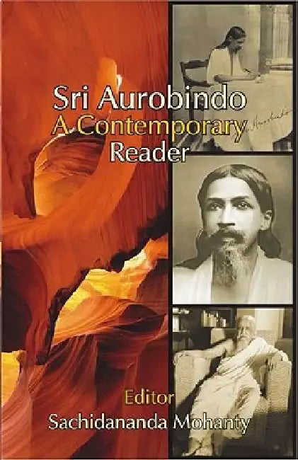 Sri Aurobindo: A Contemporary Reader