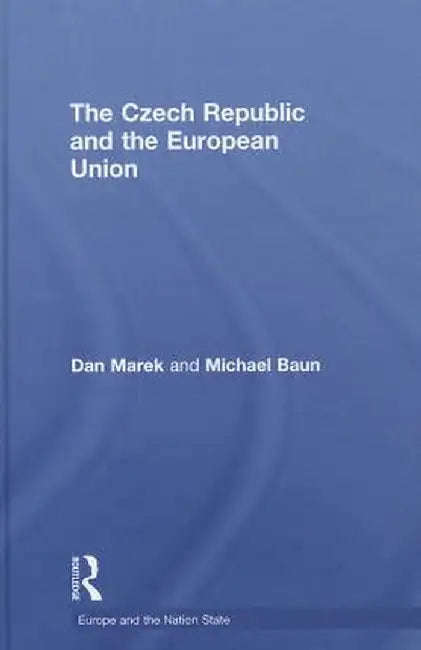 The Czech Republic and the European Union by Dan Marek