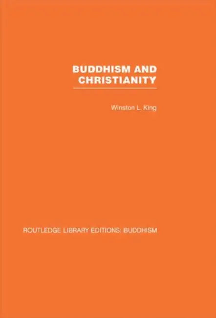 Buddhism and Christianity: Some Bridges of Understanding by Winston L King