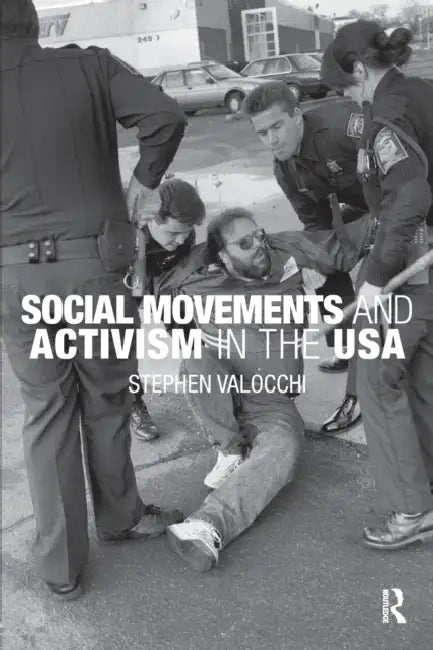 Social Movements and Activism in the USA by Stephen Valocchi