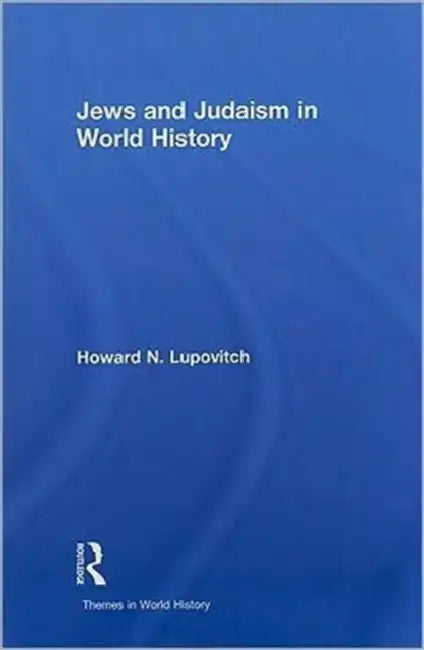 Jews and Judaism in World History by Howard N. Lupovitch