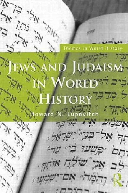 Jews and Judaism in World History by Howard N. Lupovitch