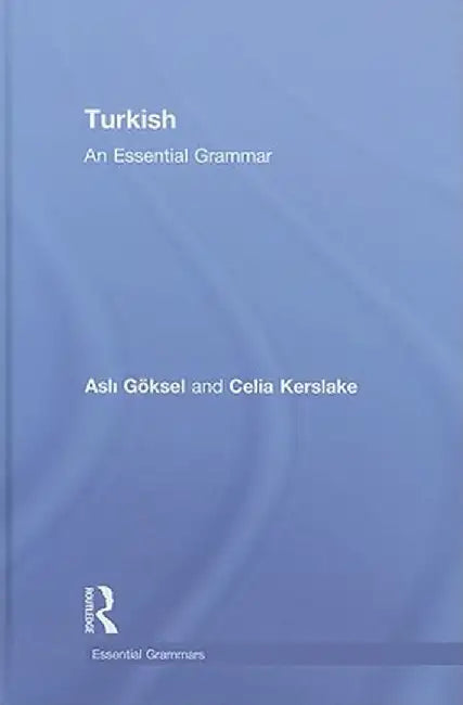 Turkish: An Essential Grammar by Asli Göksel