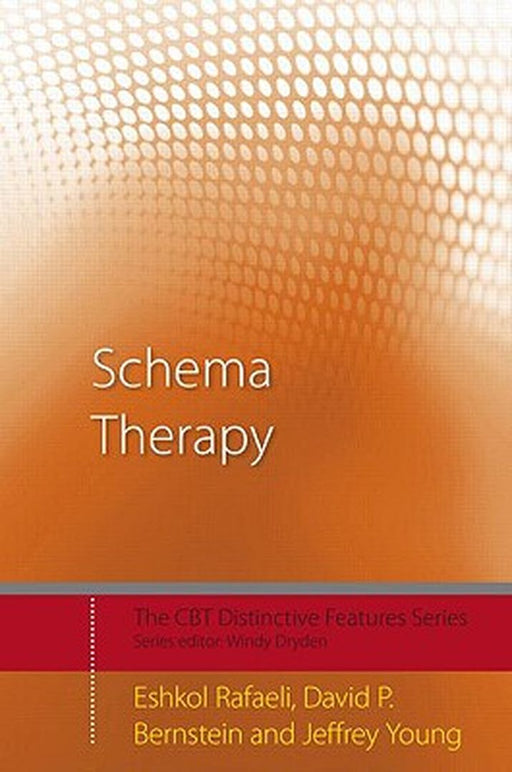Schema Therapy: Distinctive Features by Eshkol Rafaeli
