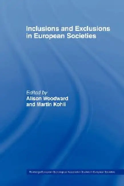 Inclusions and Exclusions in European Societies by Martin Kohli