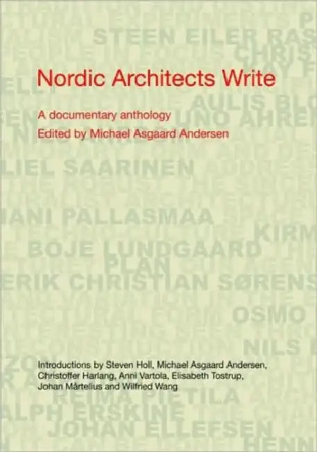 Nordic Architects Write: A Documentary Anthology by Michael Asgaard Andersen